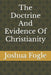 The Doctrine And Evidence Of Christianity by Joshua a. Fogle