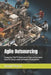 Agile Outsourcing: Using the CRAFTS Method to Capture Customer Value in Outsourced Software Development by Joseph Pearce