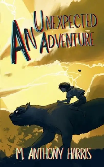 An Unexpected Adventure by M. Anthony Harris