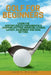 Golf For Beginners: : Learn the History, Rules, Fundamentals, Chipping, Putting, Swinging, Course Layout, Equipment and Goal setting. by James B. Williams
