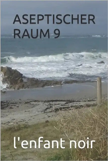 Aseptischer Raum 9 by Noir, L'Enfant