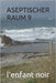 Aseptischer Raum 9 by Noir, L'Enfant