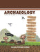 Archaeology: for the young adventurers, and the young adventurers at heart by Allan Torres Camba