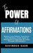 The Power of Affirmations: Rewire Your Beliefs, Transform Your Mindset, Crack Code to Abundance & Manifest Success Through Affirmations by Ravinder Kaur