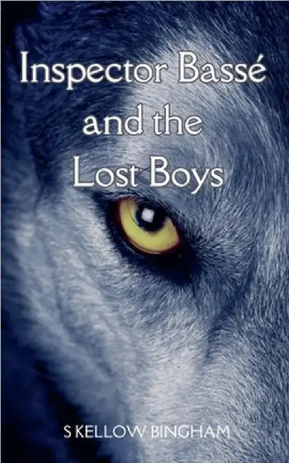 Inspector Bassé and the Lost Boys by S. Kellow Bingham