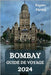 Bombay Guide de Voyage 2024 by Pankaj, Rajeev