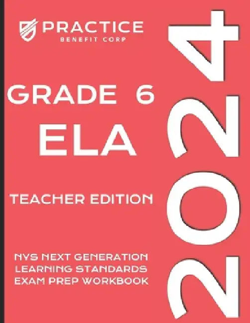 2024 Grade 6 ELA Teacher Edition by Practice Benefit Corp