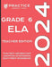 2024 Grade 6 ELA Teacher Edition by Practice Benefit Corp