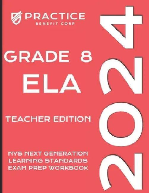 2024 Grade 8 ELA Teacher Edition by Practice Benefit Corp