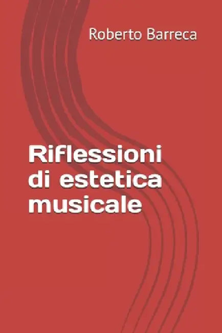 Riflessioni di estetica musicale by Roberto Barreca