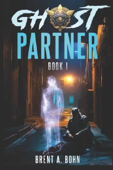 Ghost Partner: Book 1 by Brent Allen Bohn