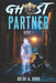 Ghost Partner: Book 1 by Brent Allen Bohn
