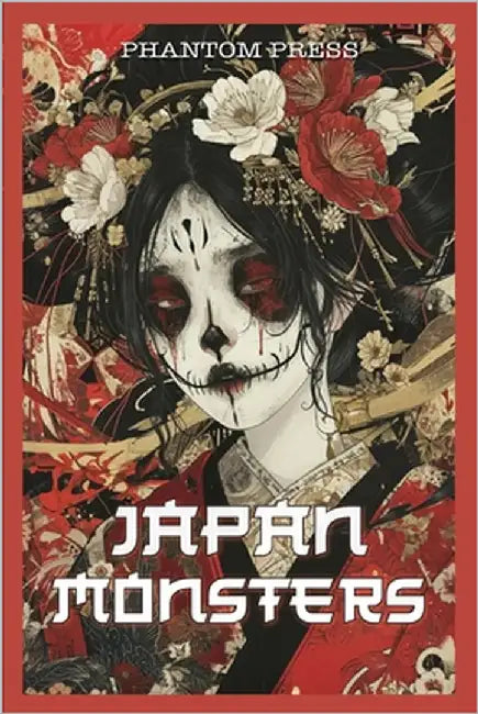 Japan Monsters: Unveiling the Mysteries of Yokai and Japanese Folklore, the roots of Anime and Manga by Phantom Press
