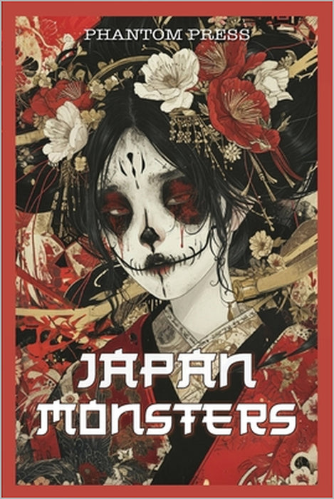 Japan Monsters: Unveiling the Mysteries of Yokai and Japanese Folklore, the roots of Anime and Manga by Phantom Press