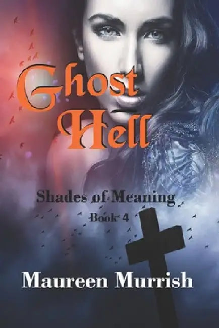 Ghost Hell by Maureen Murrish