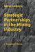 Strategic Partnerships in the Mining Industry: A Suppliers' Guide by Goran Latkovic