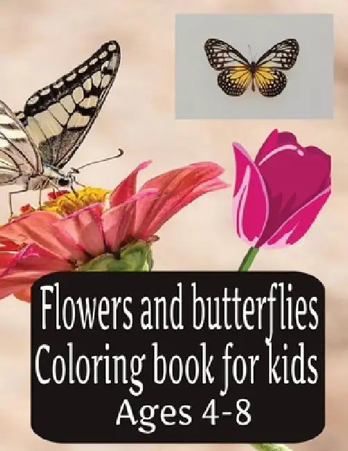 Flowers And Butterflies Coloring Book For Kids Ages 4-8 by Eagle Publishing