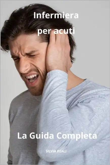 Infermiera per acuti la guida completa by Reali, Silvia