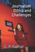 Journalism Ethics and Challenges by C. P. Kumar