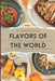 Flavors of the World: A Culinary Journey by Prof Roberto Nunes Dos Santos