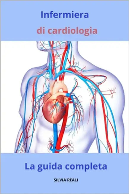 Infermiera di cardiologia La guida completa by Reali, Silvia