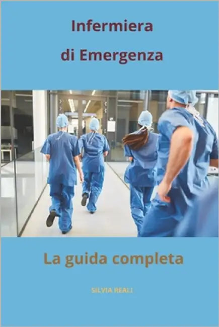 Infermiera di emergenza, la guida completa by Reali, Silvia