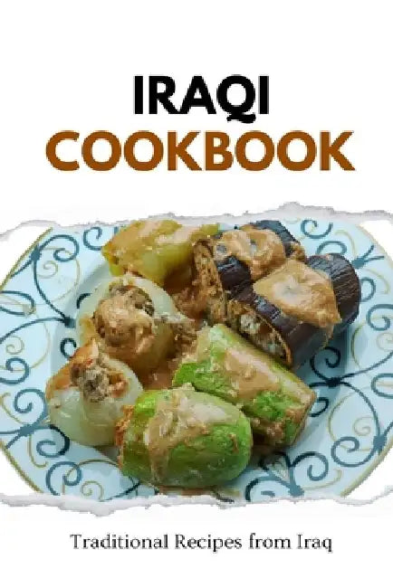 Iraqi Cookbook: Traditional Recipes from Iraq by Liam Luxe