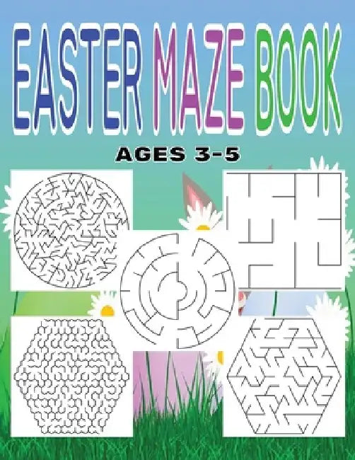 Easter Maze Book: Mazes for Kids Ages 3-5 by Tiona Donadio