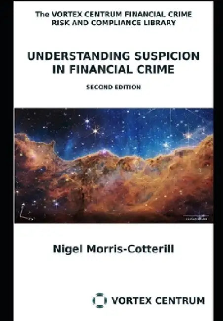 Understanding Suspicion in Financial Crime: Second Edition by Nigel Morris-Cotterill