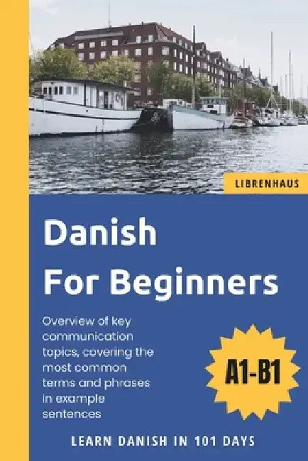 Danish For Beginners: Learn Danish in 101 Days by Librenhaus