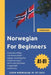 Norwegian For Beginners: Learn Norwegian in 101 Days by Librenhaus