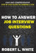 How to Answer Interview Questions: Easy and Comprehensive Step by Step Guide to Landing a Job by Robert L. White