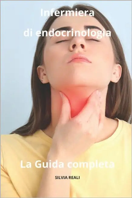 Infermiera di endocrinologia La Guida completa by Reali, Silvia