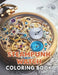 Steampunk Watch Coloring Book: Stress Relief, Relaxation, and Creativity Coloring Pages for All Fans by Nash Coopler