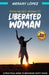 From abused woman to empowered woman: A practical guide to finding happiness again by Merary López