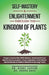Self-Mastery And Enlightenment Through The Kingdom Of Plants: Forge a Connection With Nature, Understand Your Role in the Ecosystem, Draw Inspiration by Aruna Basu