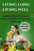 Living Long, Living Well: A Comprehensive Guide to Living a Healthier, Happier and longer life by Richard C. Jimison