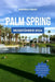 Palm Springs Reiseführer 2024: Entdecken Sie Kaliforniens Juwel: Top-Sehenswürdigkeiten, Unterkünfte, Spar-Tipps, Aktivitäten, Must-Sees, Wanderungen by Andrea Frost