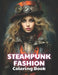 Steampunk Fashion Coloring Book: New and Exciting Designs Suitable for All Ages by Thomas Wilson