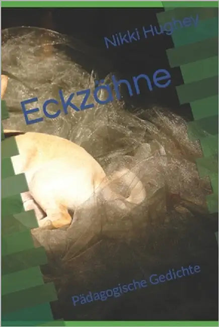 Eckzähne: Pädagogische Gedichte by Hughey, Nikki