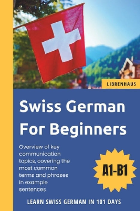 Swiss German For Beginners: Learn Swiss German in 101 Days by Librenhaus