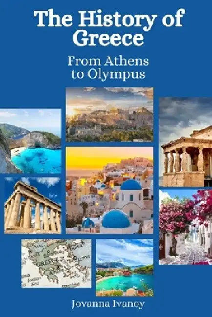 The History of Greece: From Athens to Olympus by Einar Felix Hansen
