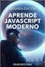 Aprende Javascript Moderno by Albornoz Gómez, Patricia
