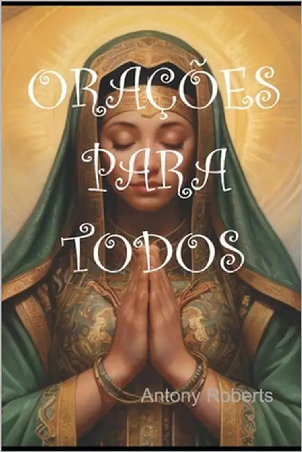 Orações para todos: Conexão Divina by Roberts, Antony