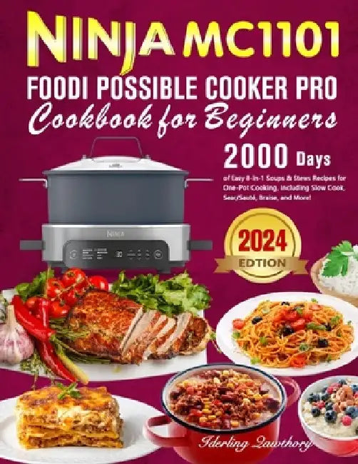 Ninja MC1101 Foodi Possible Cooker Pro Cookbook for Beginners: 2000 Days of Easy 8-in-1 Soups & Stews Recipes for One-Pot Cooking, Including Slow Cook by Iderling Qawthory