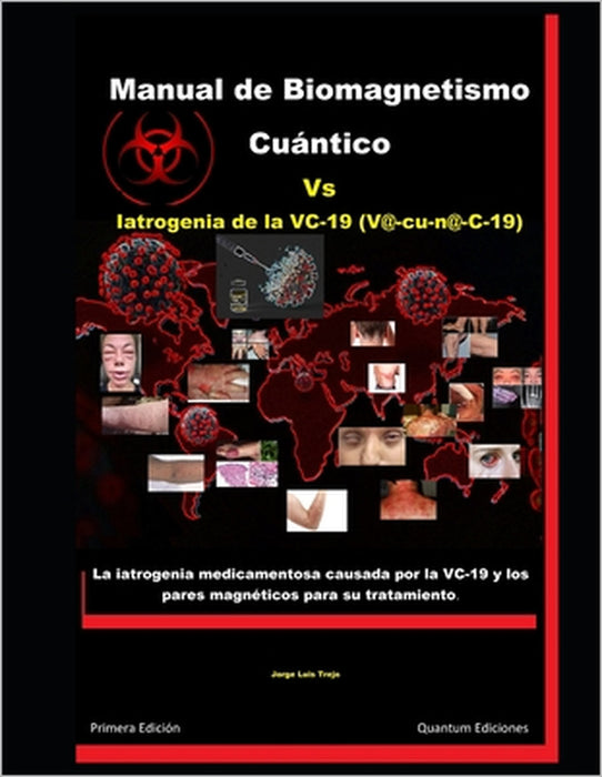 Manual de Biomagnetismo Cuántico Vs Iatrogenia de la VC-19 (V@c-u-n@-C-19): La iatrogenia medicamentosa causada por la VC-19 y los pares magnéticos pa by Magdalena Juárez, Jorge Luis Trejo