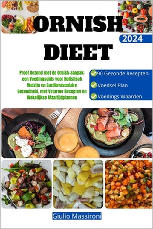 Ornish Dieet: Proef Gezond met de Ornish-aanpak: een Voedingsgids voor Holistisch Welzijn en Cardiovasculaire Gezondheid, met Vetarm by Giulio Massironi