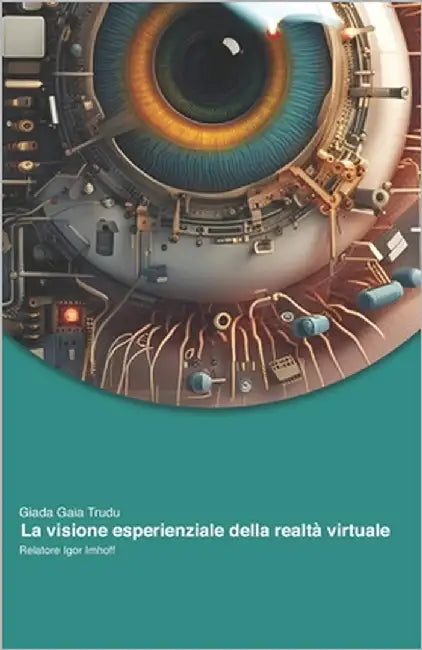 La visione esperienziale della realtà virtuale by Trudu, Giada Gaia