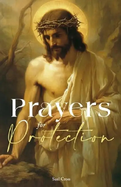 Prayers for Protection by Saul Cross
