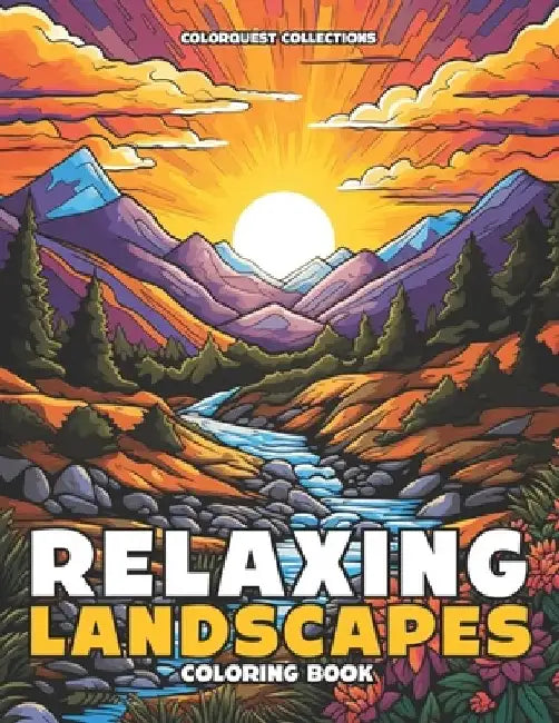Relaxing Landscapes Coloring Book: A Serene Artistic Journey Through Color by Hey Sup Bye Publishing